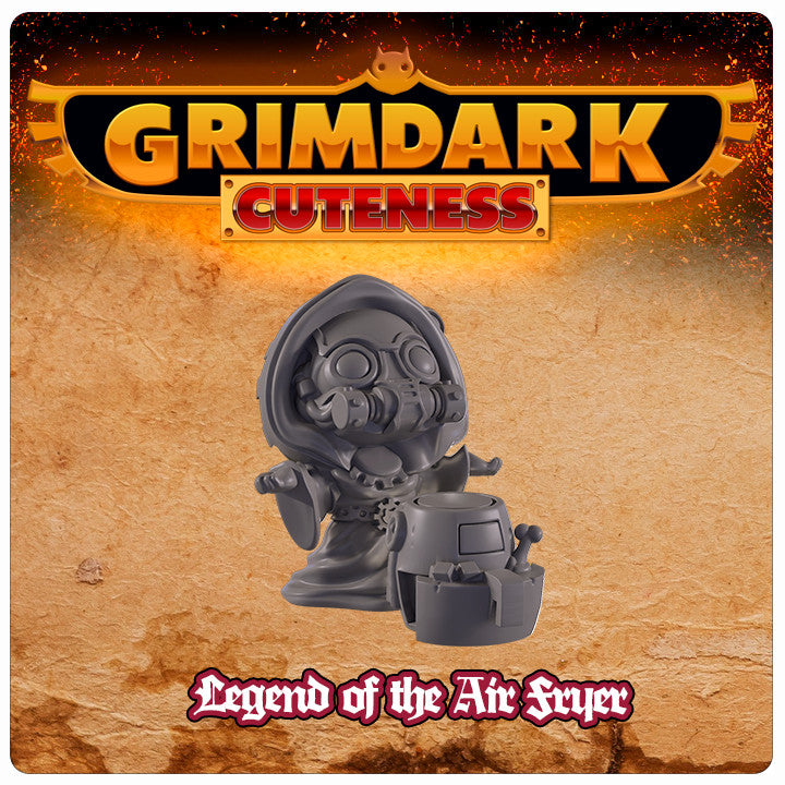Grimdark Cuteness - Legend of the Air Fryer